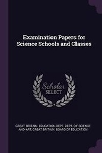 Abbildung von: Examination Papers for Science Schools and Classes - Palala Press