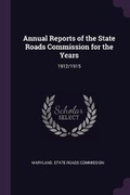 Cover: Annual Reports of the State Roads Commission for the Years - Palala Press