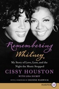 Cover: Remembering Whitney (Large Print) : My Story of Love, Loss, and the Night the Music Stopped - Avon Books