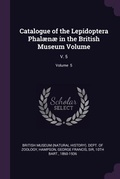 Cover: Catalogue of the Lepidoptera Phalaenae in the British Museum Volume - Palala Press