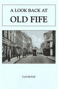 Enlarge image Cover: A Look Back at Old Fife - Fife Publicity