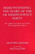 Cover: Hard Pounding - The Story of the UK Independence Party - June Press Ltd