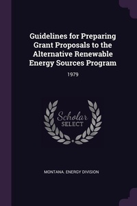 Enlarge image Cover: Guidelines for Preparing Grant Proposals to the Alternative Renewable Energy Sources Program - Palala Press