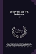Cover: Energy and the 45th Legislature - Palala Press