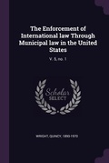 Cover: The Enforcement of International law Through Municipal law in the United States - Palala Press