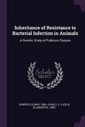 Cover: Inheritance of Resistance to Bacterial Infection in Animals - Palala Press