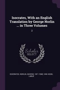 Cover: Isocrates, With an English Translation by George Norlin ... in Three Volumes - Palala Press