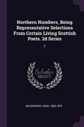 Cover: Northern Numbers, Being Representative Selections From Certain Living Scottish Poets. 2d Series - Palala Press