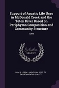 Cover: Support of Aquatic Life Uses in McDonald Creek and the Teton River Based on Periphyton Composition and Community Structure - Palala Press
