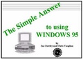 Cover: The Simple Answer to Using Windows 95 - Information Technology Resources (ITR)