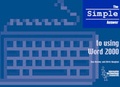 Cover: The Simple Answer to Using Word 2000 - Information Technology Resources (ITR)