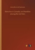 Cover: Sketches in Canada, and Rambles among the red Men - Outlook Verlag