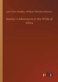 Cover: Stanley?s Adventures in the Wilds of Africa - Outlook Verlag