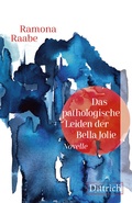 Cover: Das pathologische Leiden der Bella Jolie - Dittrich Verlag ein Imprint der Velbr&uuml;ck GmbH B&uuml;cher und Medien