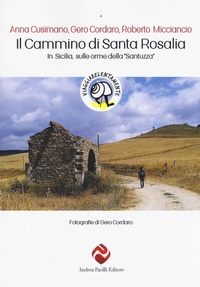 Abbildung von: Il cammino di Santa Rosalia. In Sicilia sulle orme della 'Santuzza' - Viaggiare lentamente;Andrea Pacilli Editore