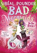 Cover: Bad Mermaids: On the Rocks - Bloomsbury Childrens Books