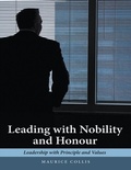 Cover: Leading With Nobility and Honour: Leadership With Principle and Values - Lulu Publishing Services
