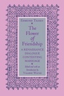 Cover: The Flower of Friendship - Cornell University Press