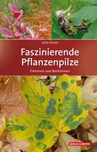 Abbildung von: Faszinierende Pflanzenpilze - Quelle & Meyer