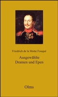 Cover: Werke: Friedrich de la Motte Fouqu&eacute;: Ausgew&auml;hlte Dramen und Epen - Georg Olms Verlag