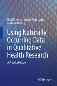 Enlarge image Cover: Using Naturally Occurring Data in Qualitative Health Research - Springer