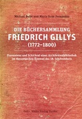 Cover: Die B&uuml;chersammlung Friedrich Gillys (1772-1800) - Mann, Gebr.