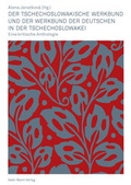 Cover: Der Tschechoslowakische Werkbund und der Werkbund der Deutschen in der Tschechoslowakei - Mann, Gebr.