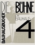 Cover: Die B&uuml;hne im Bauhaus - Mann, Gebr.