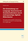 Cover: Die Entwicklung von Language Awareness bei Grundschulkindern durch mehrsprachige digitale Bilderb&uuml;cher - Narr Francke Attempto Verlag