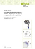 Cover: Unteraktuierte Handhabungssysteme: Synthese, Modellierung und Regelung von passiven Orientierungseinheiten - TEWISS