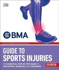 Cover: BMA Guide to Sports Injuries: The Essential Step-by-Step Guide to Prevention, Diagnosis, and Treatment - DK
