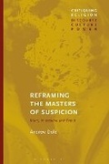 Cover: Reframing the Masters of Suspicion - Bloomsbury Academic