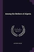 Cover: Among the Berbers of Algeria - Palala Press