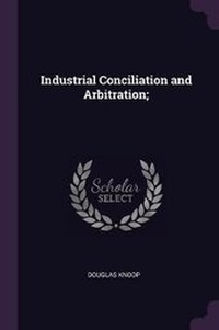 Enlarge image Cover: Industrial Conciliation and Arbitration; - Palala Press
