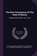 Cover: The New Constitution Of The State Of Illinois - Palala Press
