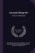 Cover: Can Such Things be? - Palala Press