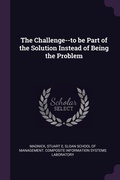Cover: The Challenge--to be Part of the Solution Instead of Being the Problem - Palala Press