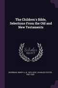 Cover: The Children's Bible, Selections From the Old and New Testaments - Palala Press