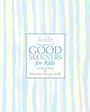 Cover: Emily Post's the Guide to Good Manners for Kids - HarperResource