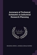 Cover: Accuracy of Technical Estimates in Industrial Research Planning - Palala Press