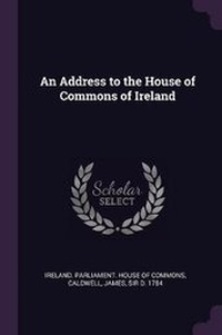Enlarge image Cover: An Address to the House of Commons of Ireland - Palala Press