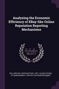 Cover: Analyzing the Economic Efficiency of EBay-like Online Reputation Reporting Mechanisms - Palala Press