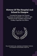 Cover: History Of The Hospital And School In Glasgow - Palala Press