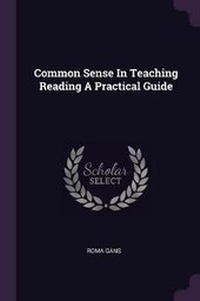 Enlarge image Cover: Common Sense in Teaching Reading a Practical Guide - Palala Press