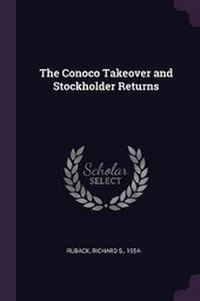 Enlarge image Cover: The Conoco Takeover and Stockholder Returns - Palala Press