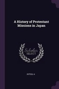 Cover: A History of Protestant Missions in Japan - Palala Press