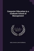 Cover: Computer Education in a Graduate School of Management - Palala Press