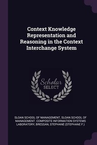 Enlarge image Cover: Context Knowledge Representation and Reasoning in the Context Interchange System - Palala Press