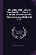 Cover: The Green Book; Church Membership -- What it is, What are its Privileges and Obligations, and What is its End - Palala Press