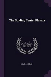 Enlarge image Cover: The Guiding Center Plasma - Palala Press